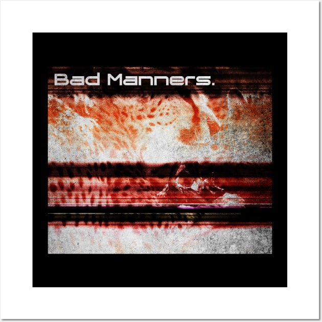 Bad Manners Wall Art by Fuzzylots